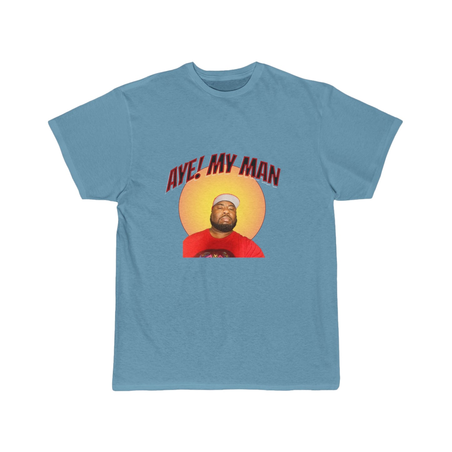 Aye! My Mans Short Sleeve Tee