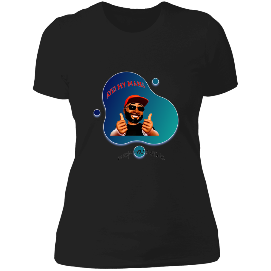 Aye! My Mans Ladies' Boyfriend T-Shirt