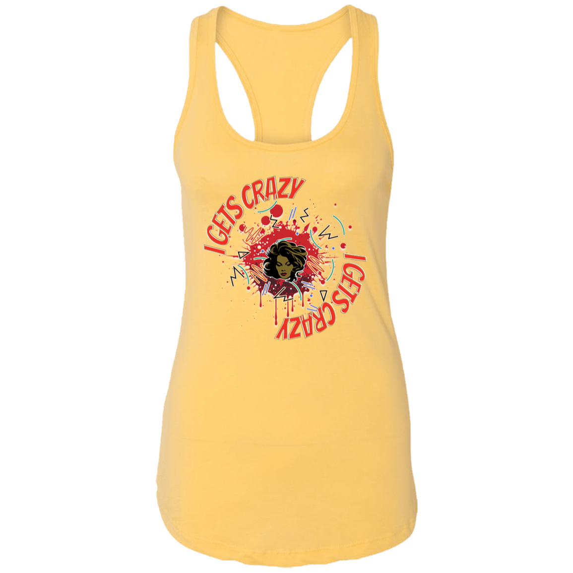 I Gets Crazy Ladies Ideal Racerback Tank