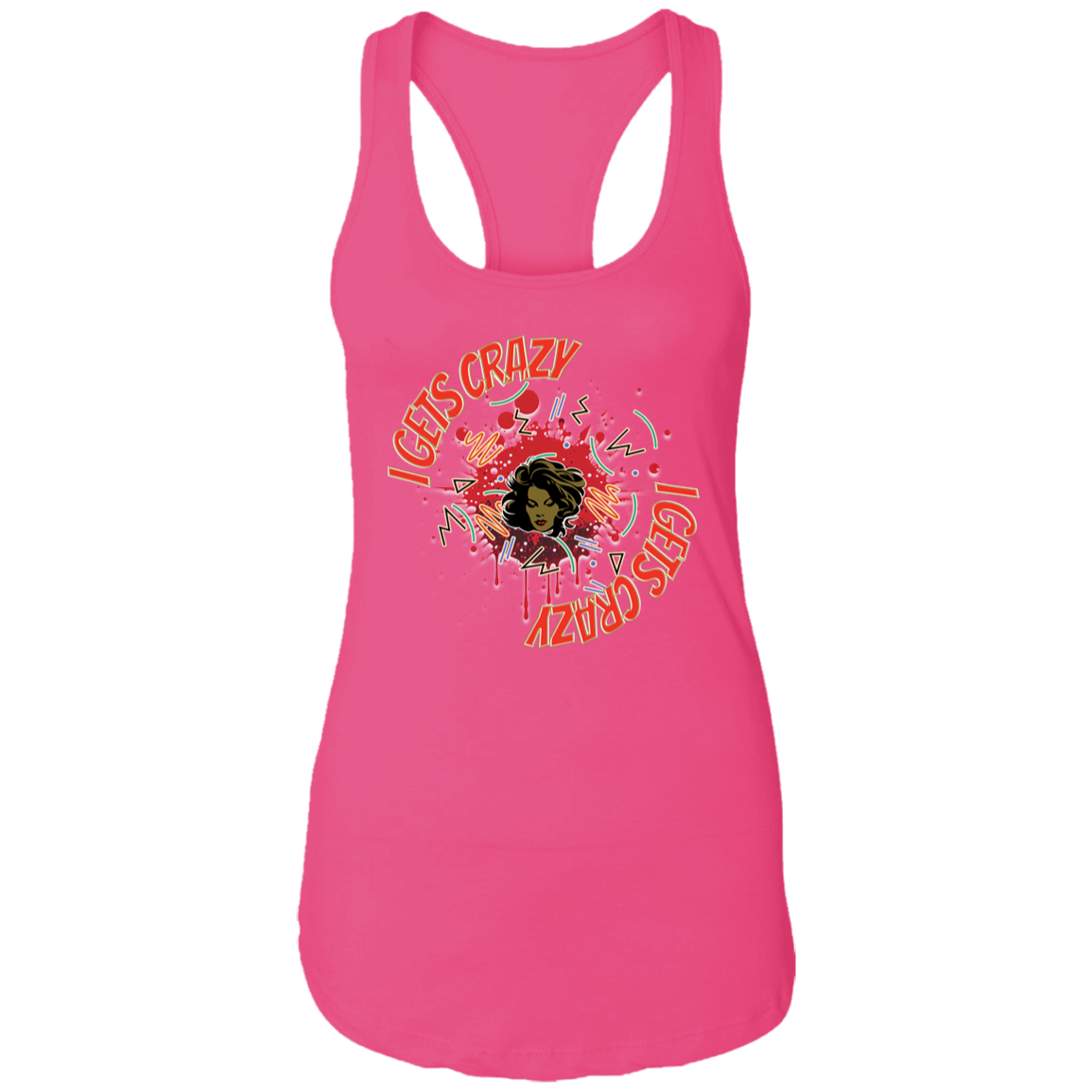 I Gets Crazy Ladies Ideal Racerback Tank