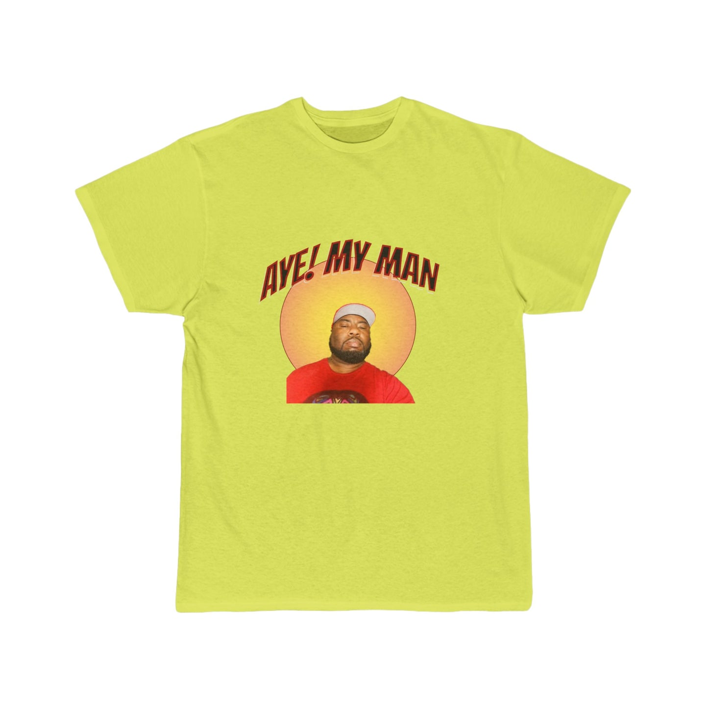 Aye! My Mans Short Sleeve Tee