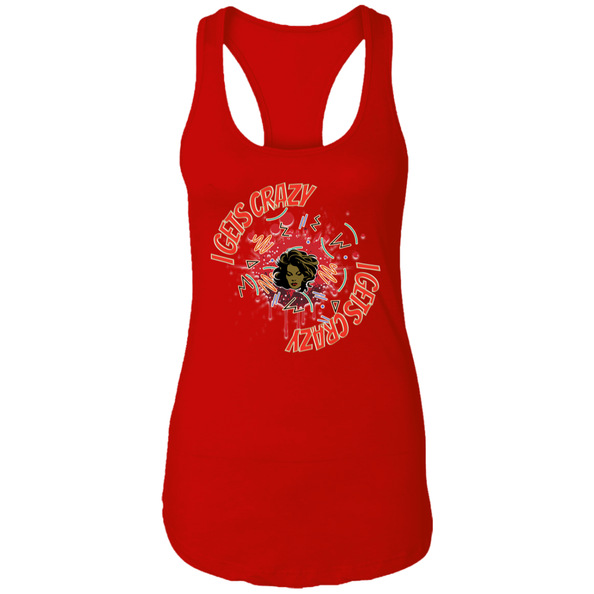 I Gets Crazy Ladies Ideal Racerback Tank