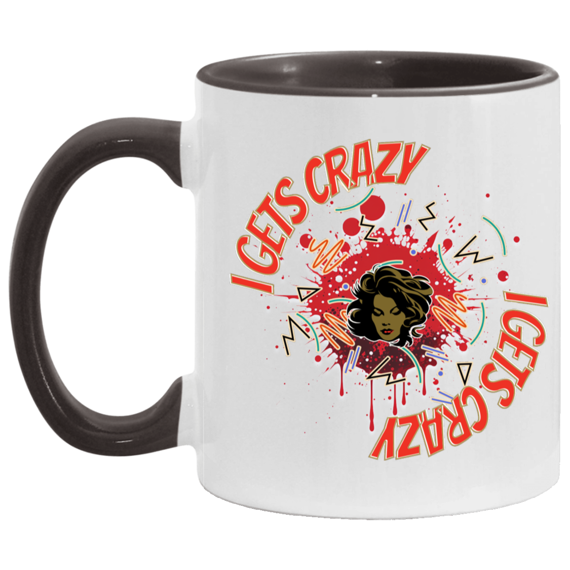 I Gets Crazy 11oz Accent Mug