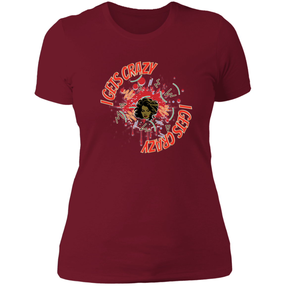 I Gets Crazy Ladies' Boyfriend T-Shirt