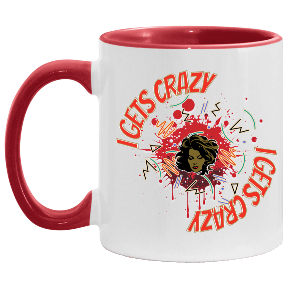 I Gets Crazy 11oz Accent Mug