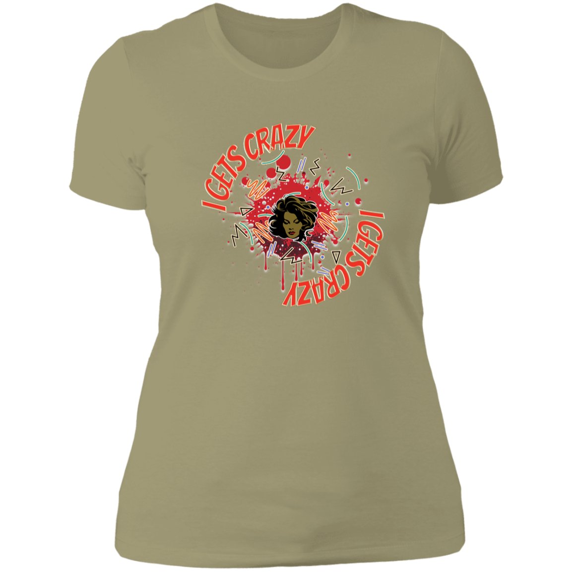 I Gets Crazy Ladies' Boyfriend T-Shirt