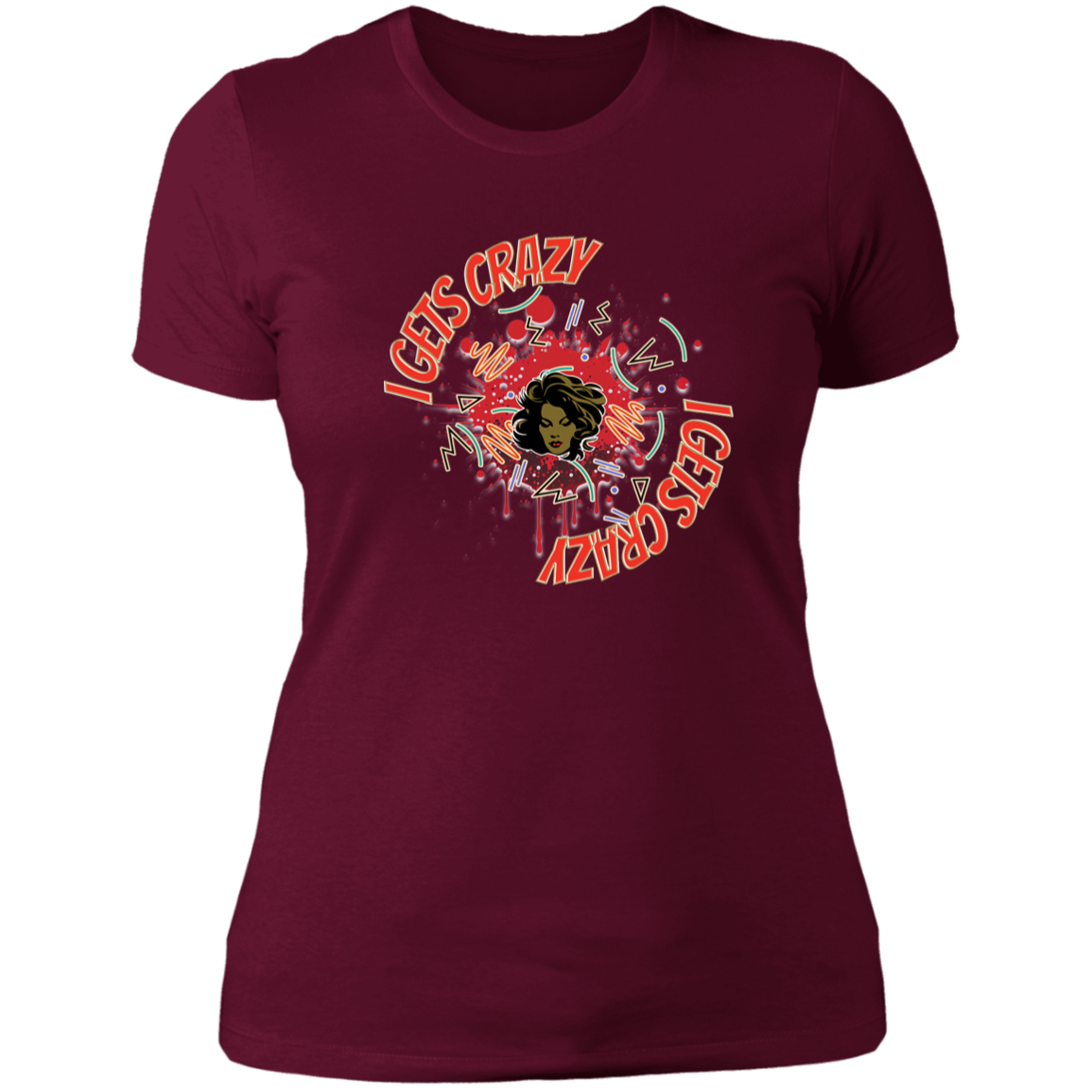 I Gets Crazy Ladies' Boyfriend T-Shirt