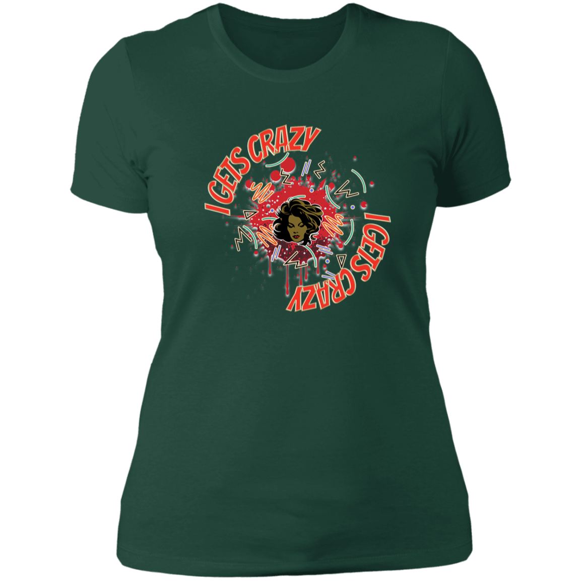 I Gets Crazy Ladies' Boyfriend T-Shirt