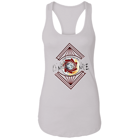 My Name is My Name Ladies Ideal Racerback Tank