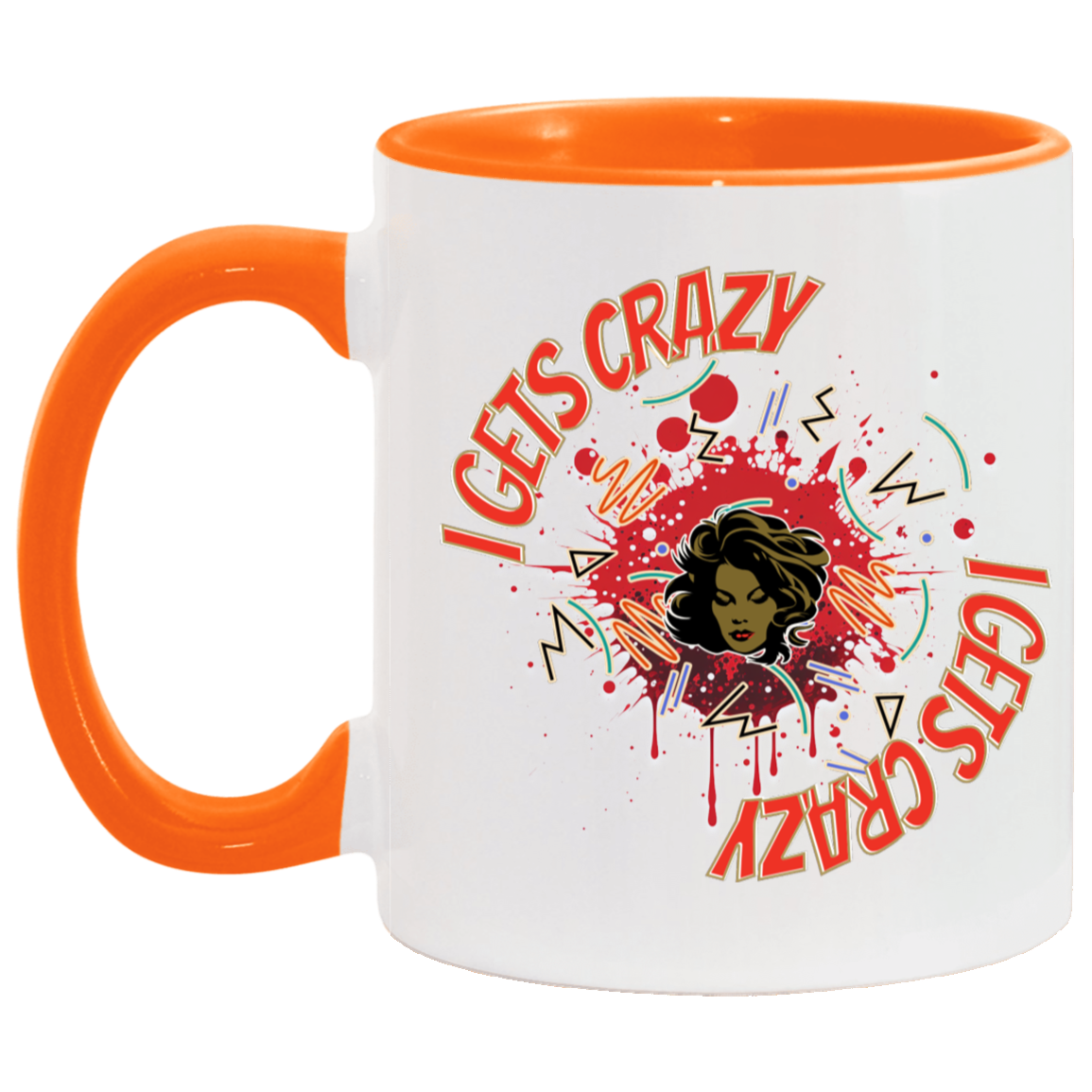 I Gets Crazy 11oz Accent Mug